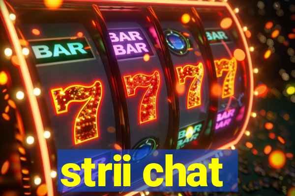 strii chat